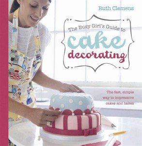 The Busy Girls Guide to Cake Decorating